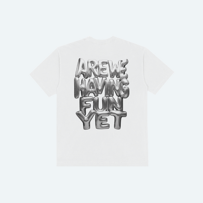 Are We Having Fun Tee