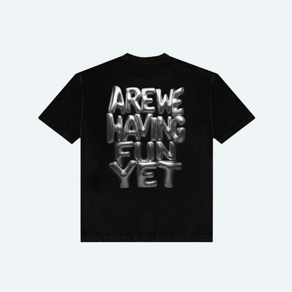 Are We Having Fun Tee